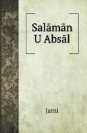 Salaman U Absal, an Allegorical Romance di Jami edito da Book on Demand Ltd.
