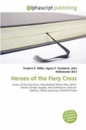 Heroes Of The Fiery Cross di #Miller,  Frederic P. Vandome,  Agnes F. Mcbrewster,  John edito da Vdm Publishing House
