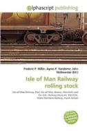 Isle Of Man Railway Rolling Stock edito da Alphascript Publishing