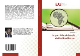 La part Mbosi dans la civilisation Bantou di Joseph Itoua edito da Éditions universitaires européennes