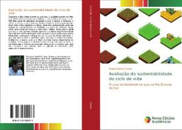 Avaliação da sustentabilidade do ciclo de vida di Rafael Batista Zortea edito da Novas Edições Acadêmicas