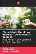 Diversidade Floral nas Florestas Comunitárias do Nepal di Gandhiv Kafle edito da Edições Nosso Conhecimento