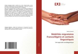 Mobilités migratoires France/Algérie et contacts linguistiques di Sabrina Aissaoui edito da Éditions universitaires européennes
