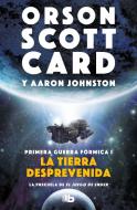 La tierra desprevenida di Orson Scott Card, Aaron Johnston edito da B de Bolsillo (Ediciones B)