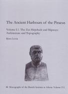 The Ancient Harbours of the Piraeus di Bjorn Loven, Mette Schaldemose edito da Aarhus University Press