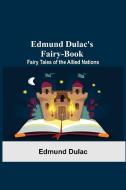 Edmund Dulac'S Fairy-Book di Edmund Dulac edito da Alpha Editions