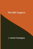 The Bill-Toppers di J. André Castaigne edito da Alpha Editions