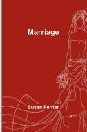Marriage di Susan Ferrier edito da Alpha Editions