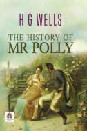 THE HISTORY OF MR. POLLY di WELLS ,H.G. edito da LIGHTNING SOURCE UK LTD