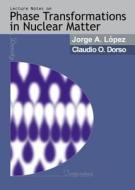 Lectures Notes On Phase Transformations In Nuclear Matter di Dorso Claudio O edito da World Scientific