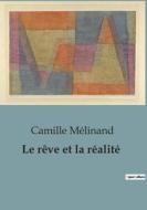 Le rêve et la réalité di Camille Mélinand edito da SHS Éditions