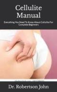 Cellulite Manual di John Dr. Robertson John edito da Independently Published