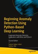Beginning Anomaly Detection Using Python-Based Deep Learning: Implement Anomaly Detection Applications with Keras and Pytorch di Suman Kalyan Adari, Sridhar Alla edito da APRESS