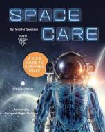 Spacecare: Medicine in Microgravity di Jennifer Swanson edito da MAYO CLINIC PR KIDS