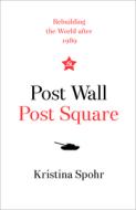 Post Wall, Post Square di Kristina Spohr edito da Harpercollins Publishers