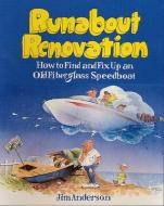 Runabout Renovation: How to Find and Fix Up an Old Fiberglass Speedboat di Jim Anderson edito da INTL MARINE PUBL