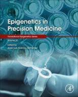 Epigenetics in Precision Medicine, Volume 30 edito da ACADEMIC PR INC