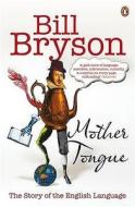Mother Tongue di Bill Bryson edito da Penguin Books Ltd (UK)