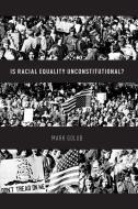 Is Racial Equality Unconstitutional? di Mark Golub edito da OXFORD UNIV PR