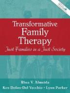 Transformative Family Therapy di Lynn Parker, Rhea Almeida, Ken Dolan-Del Vecchio edito da Pearson Education (us)