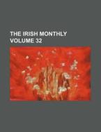 The Irish Monthly (volume 32) di Unknown Author, Books Group edito da General Books Llc