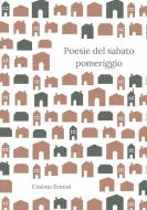 Poesie Del Sabato Pomeriggio di Cosimo Ermini edito da Lulu.com