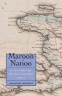 Maroon Nation di Johnhenry Gonzalez edito da Yale University Press