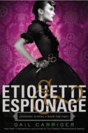 Etiquette & Espionage di Gail Carriger edito da LITTLE BROWN & CO