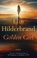 Golden Girl di Elin Hilderbrand edito da LITTLE BROWN & CO