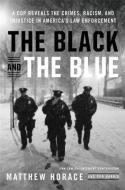 The Black and the Blue di Matthew Horace, Ron Harris edito da Little, Brown & Company