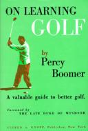 On Learning Golf: A Valuable Guide to Better Golf di Percy Boomer edito da Knopf Publishing Group