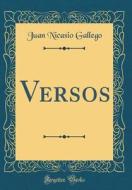 Versos (Classic Reprint) di Juan Nicasio Gallego edito da Forgotten Books