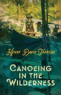 Canoeing in the Wilderness di Henry David Thoreau edito da DOVER PUBLICATIONS