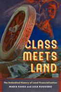 Class Meets Land di Dr. Maria Kaika, Luca Ruggiero edito da University Of California Press