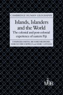 Islands, Islanders and the World di Tim Bayliss-Smith, Richard Bedford, Harold Brookfield edito da Cambridge University Press