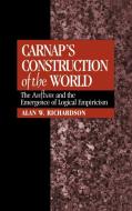 Carnap's Construction of the World di Alan W. Richardson edito da Cambridge University Press