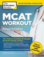 MCAT Workout, Revised 3rd Edition: 735+ Practice Questions & Passages for MCAT Scoring Success di The Princeton Review edito da PRINCETON REVIEW