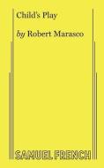 Child's Play di Robert Marasco edito da Samuel French, Inc.