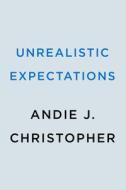 Unrealistic Expectations di Andie J. Christopher edito da BERKLEY BOOKS