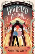 Haunted Holiday di Kiersten White edito da YEARLING