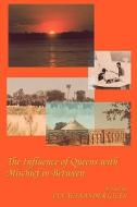 The Influence of Queens with Mischief in Between di Ian Alexander Giles edito da iUniverse