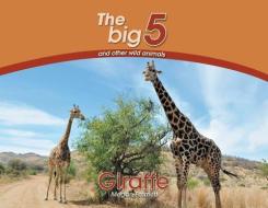 Giraffe: The Big 5 and Other Wild Animals di Megan Emmett edito da ARROW RECORDS