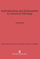 Individualism and Nationalism in American Ideology di Yehoshua Arieli edito da Harvard University Press