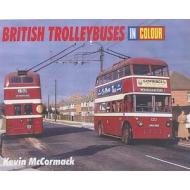 British Trolleybuses In Colour di Kevin McCormack edito da Ian Allan Publishing