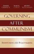 Governing After Communism di Vesselin Dimitrov edito da Rowman & Littlefield Publishers