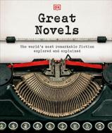 Great Novels: The World's Most Remarkable Fiction Explored and Explained di Dk edito da DK PUB