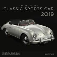 The Art Of The Classic Sports Car 2019 di Editors of Motorbooks edito da Motorbooks International