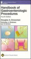 Handbook Of Gastroenterologic Procedures di Douglas A. Drossman edito da Lippincott Williams And Wilkins