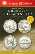 The Official Red Book: A Guide Book of Buffalo and Jefferson Nickels: Complete Source for History, Grading, and Values di Q. David Bowers edito da Whitman Publishing