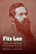 Fitz Lee di Edward G. Longacre edito da UNP - Bison Books